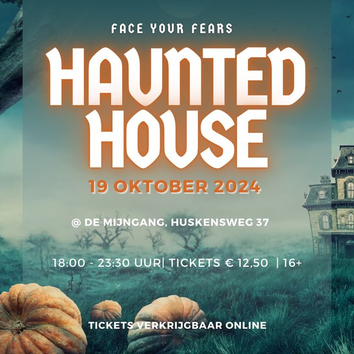 Face Your Fears - Haunted House @ De MijnGang